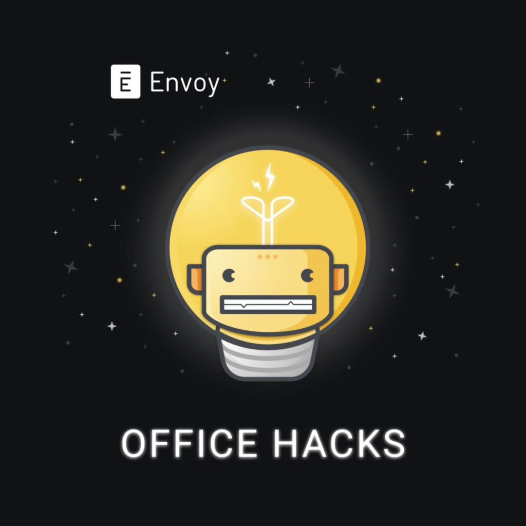 Envoy Office Hacks