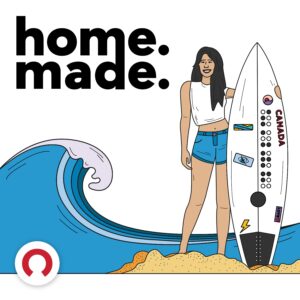 Cover art for the Home. Made. podcast episode, The Blind Surfer. The artwork features a woman standing with a surfboard that reads "Canada" on it. She is standing on a beach, with a large wave on the lefthand side.