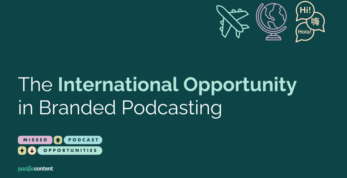 The International Opportunity in Branded Podcasting