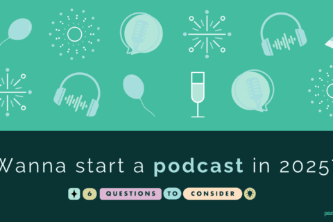 What You Need To Know To Launch a Podcast in 2025