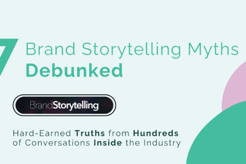 7 Brand Storytelling Myths, Debunked