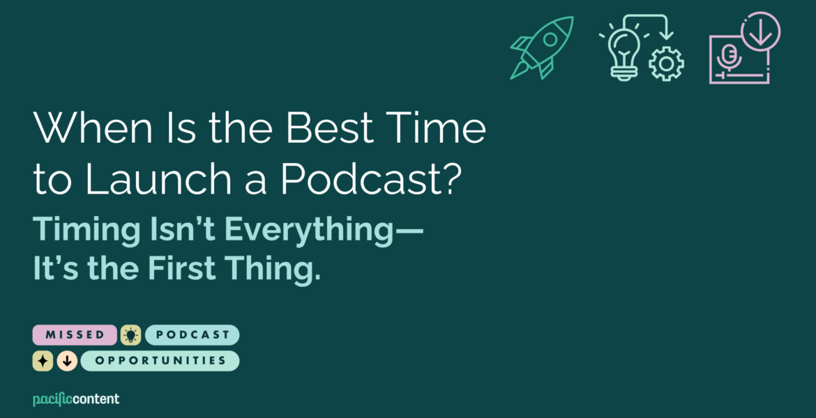 When Is the Best Time to Launch a Podcast?