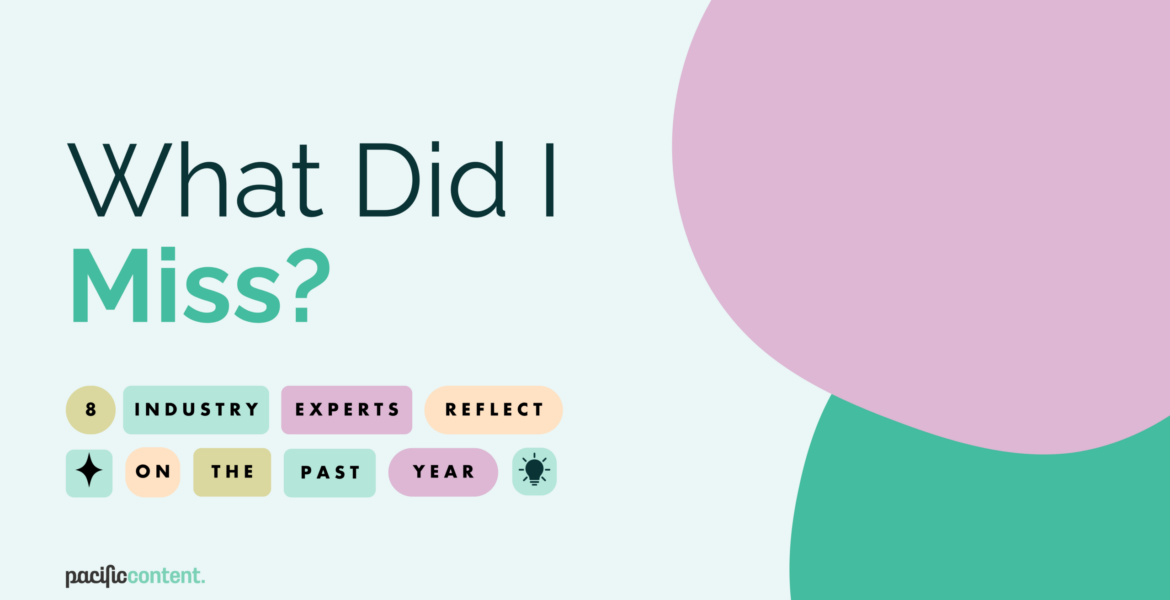 What Did I Miss? 8 Industry Experts Reflect on the Past Year