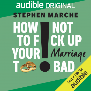 How Not to F*ck Up Your Marriage Too Bad